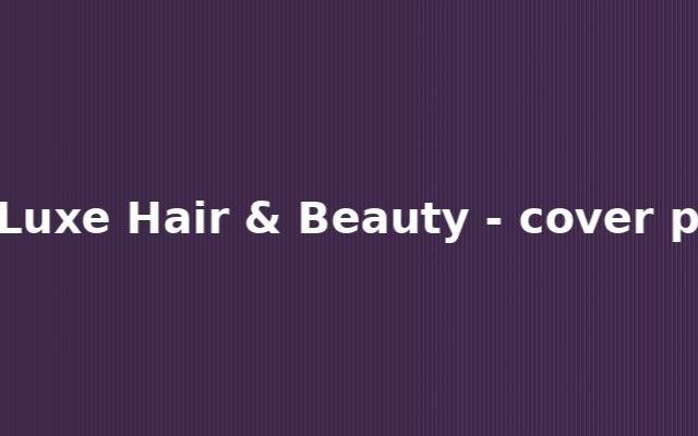 QA6 Anna Luxe Hair & Beauty Dubai in Dubai